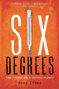 Mark Lynas, Six Degrees: Our Future on a Hotter Planet
