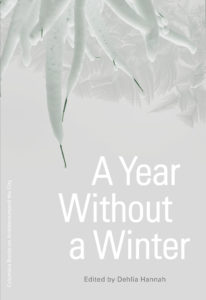 Dehlia Hannah (ed,), A Year Without a Winter