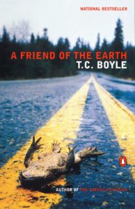 T. C. Boyle, A Friend of the Earth