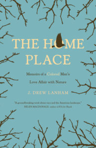 J. Drew Lanham, The Home Place