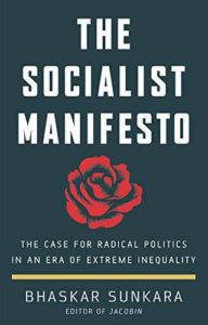 Bhaskar Sunkara, The Socialist Manifesto