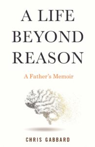 Chris Gabbard, A Life Beyond Reason