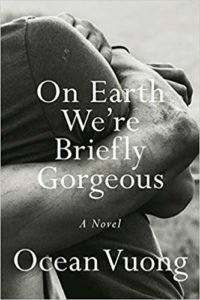 Ocean Vuong On Earth We're Briefly Gorgeous