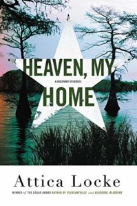 Attica Locke, Heaven My Home