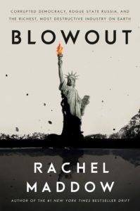 Rachel Maddow, Blowout