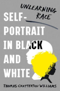 Thomas Chatterton Williams, Self-Portrait in Black and White