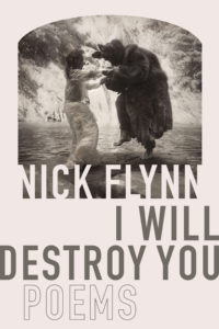 Nick Flynn, I Will Destroy You