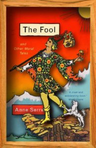 Anne Serre, tr. Mark Hutchinson, The Fool and Other Moral Tales