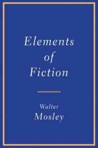 Walter Mosley, Elements of Fiction