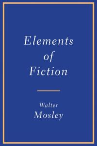 Walter Mosley, Elements of Fiction