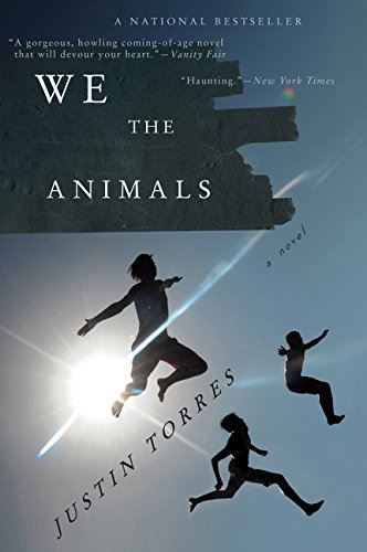 Justin Torres, We the Animals