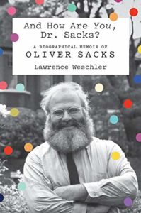 and how are you, dr. sacks lawrence weschler