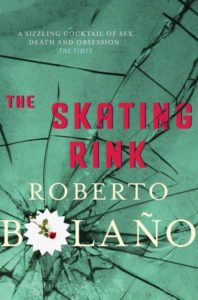 Roberto Bolaño, The Skating Rink