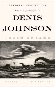 denis johnson train dreams