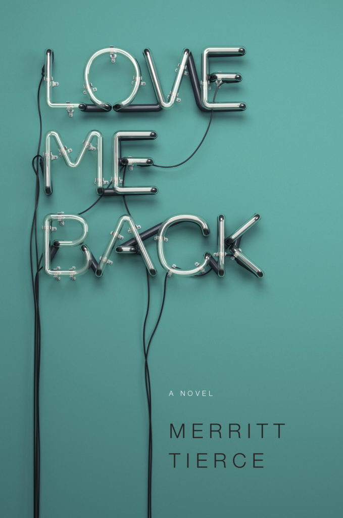 Merritt Tierce, Love Me Back