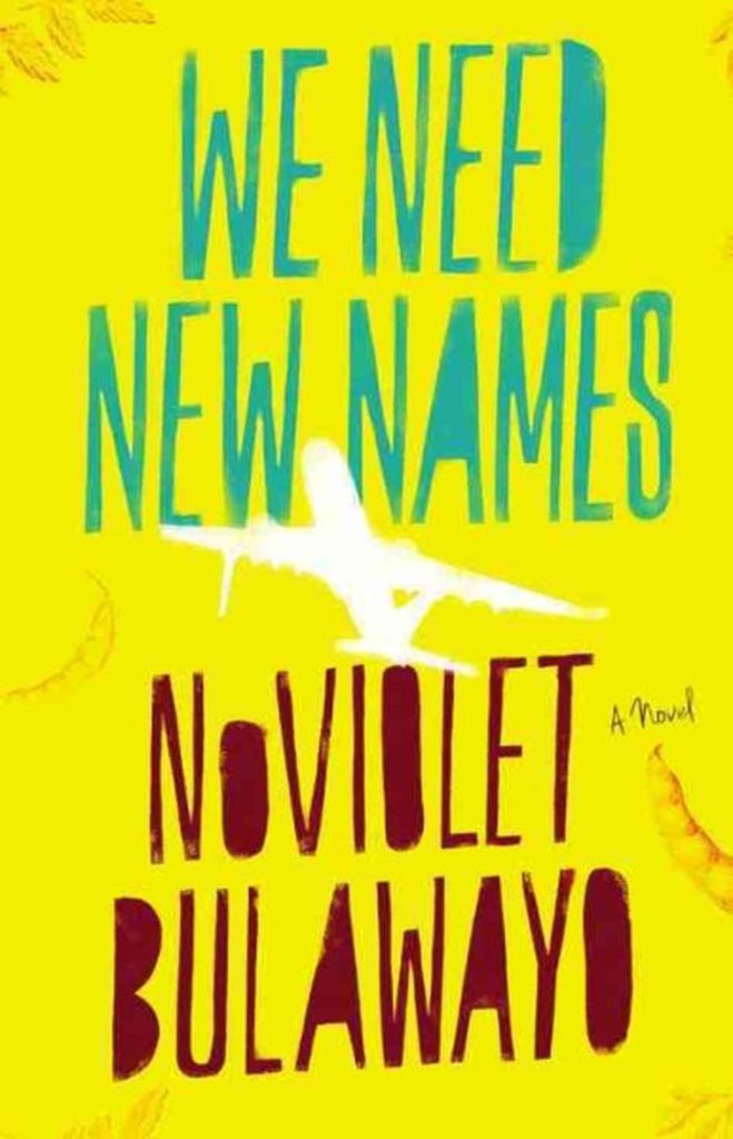NoViolet Bulawayo, We Need New Names (2013)