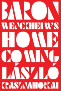 László Krasznahorkai, Baron Wenckheim’s Homecoming