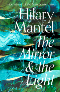 The Mirror & the Light Hilary Mantel