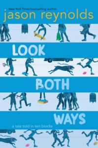 Jason Reynolds, Look Both Ways: A Tale Told in Ten Blocks