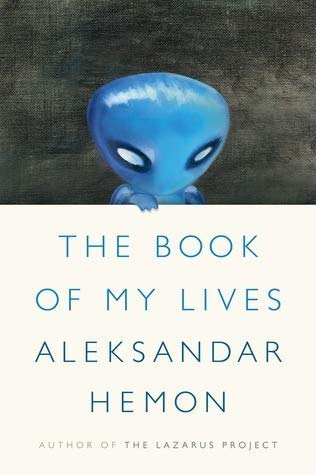 Aleksandar Hemon, The Book of My Lives