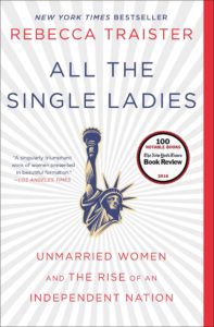 Rebecca Traister, All the Single Ladies