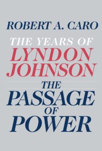 Robert A. Caro, The Passage of Power
