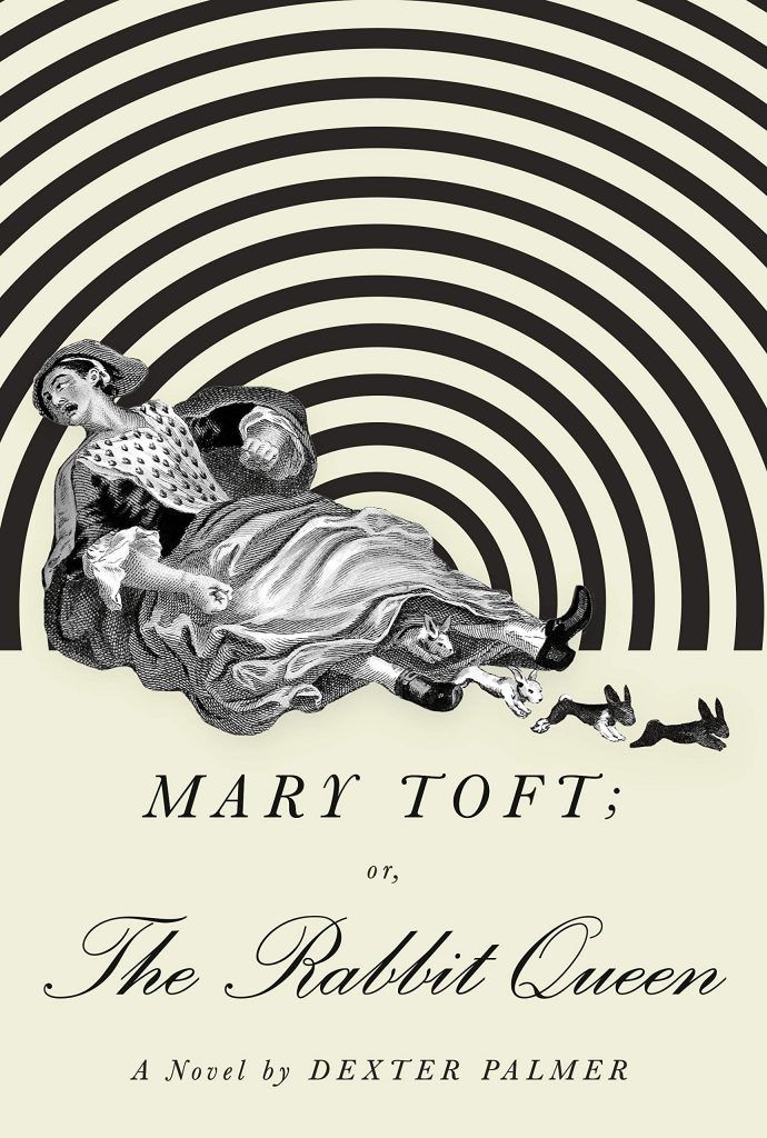 dexter palmer, mary toft; or, the rabbit queen