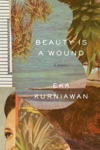 Eka Kurniawan, tr. Annie Tucker, Beauty is a Wound