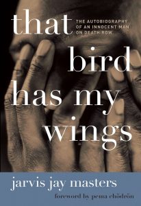 Jarvis Masters, That Bird Has My Wings: The Autobiography of an Innocent Man on Death Row