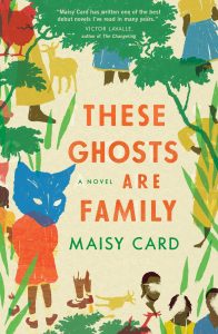 Maisy Card, These Ghosts Are Family