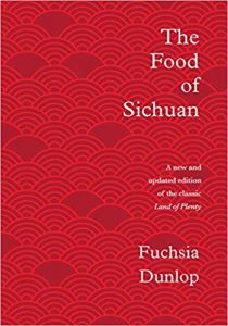 Fuchsia Dunlop, The Food of Sichuan: New and Revised 