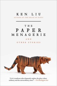 The Paper Menagerie & Other Stories