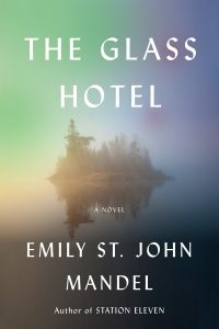 Emily St. John Mandel, The Glass Hotel