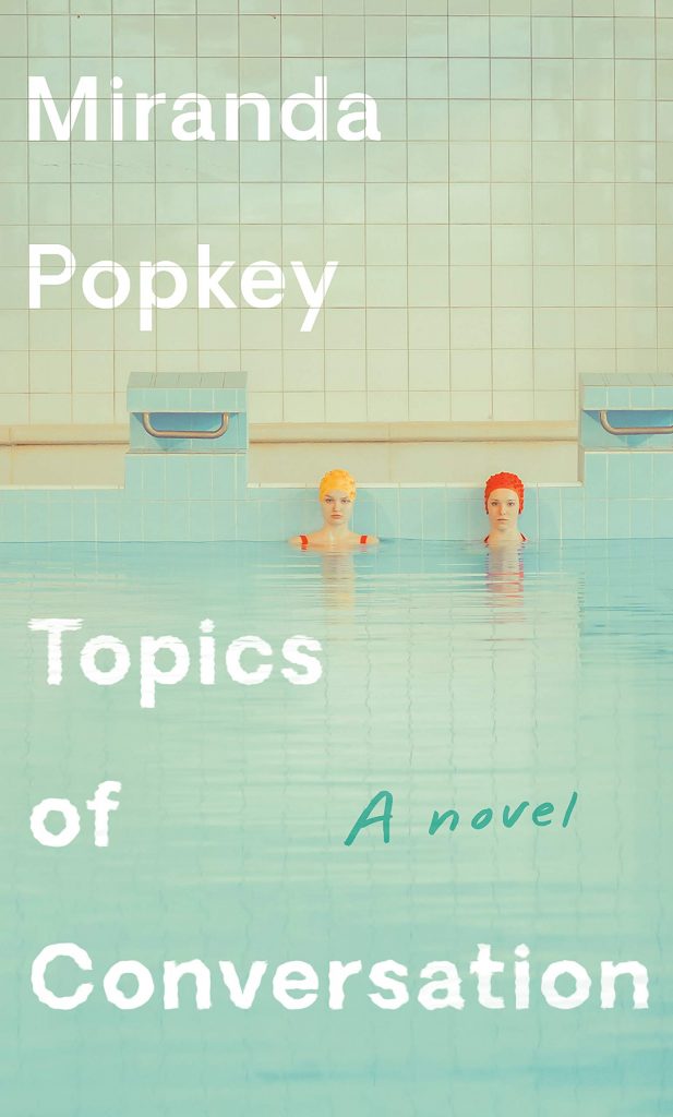 Miranda Popkey, Topics of Conversation