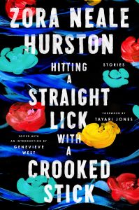 Zora Neale Hurston, Hitting a Straight Lick with a Crooked Stick