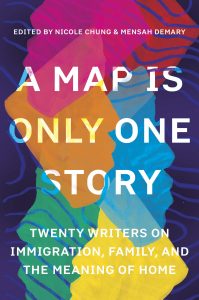 Nicole Chung and Mensah Demary, eds., A Map is Only One Story