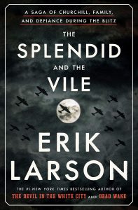 Erik Larson, The Splendid and the Vile