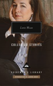 Lorrie Moore, Collected Stories