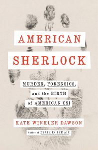 Kate Winkler Dawson, American Sherlock