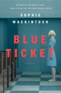 Sophie Mackintosh, Blue Ticket