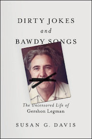 From Dirty Jokes and Bawdy Songs- The Uncensored Life of Gershon Legman