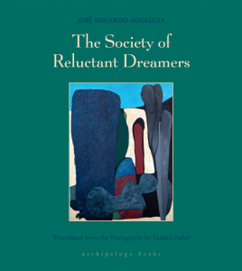 José Eduardo Agualusa, tr. Daniel Hahn, The Society of Reluctant Dreamers