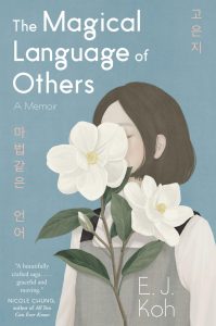 E. J. Koh, The Magical Language of Others