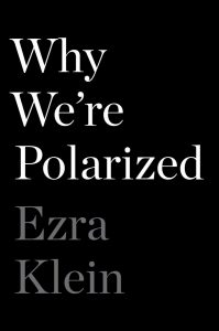 Ezra Klein, Why We're Polarized