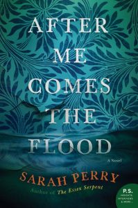 Sarah Perry, After Me Comes the Flood