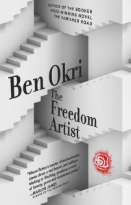 Ben Okri, The Freedom Artist