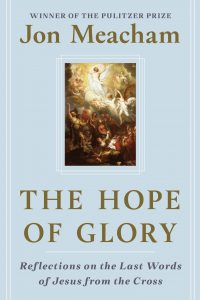 Jon Meacham, The Hope of Glory
