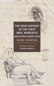 Diane Johnson, The True History of the First Mrs. Meredith and Other Lesser Lives