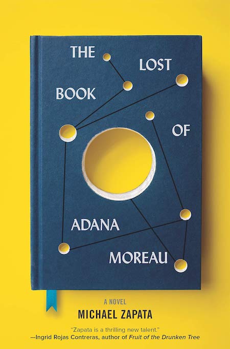 Michael Zapata, The Lost Book of Adana Moreau; design by John Gall (Hanover Square, February 4)