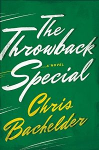 Chris Bachelder Throwback Special,